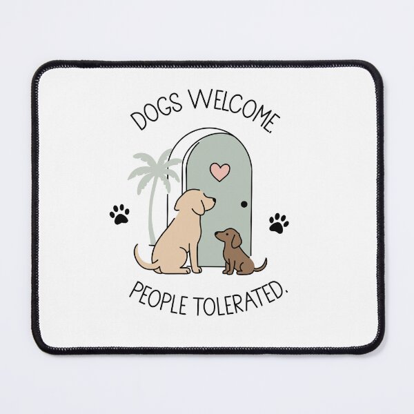 Item preview, Dogs Welcome People Tolerated Funny Dog Lover designed and sold by MJ ART.
