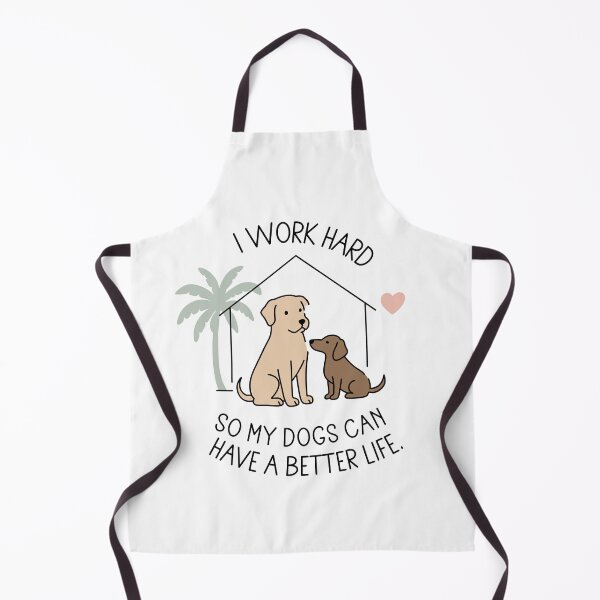 Item preview, I Work Hard So My Dogs Can Have Better Life designed and sold by MJ ART.