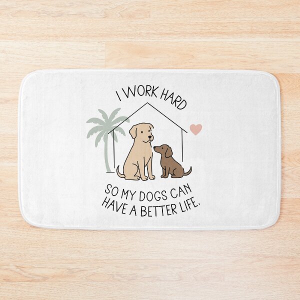 Item preview, I Work Hard So My Dogs Can Have Better Life designed and sold by MJ ART.