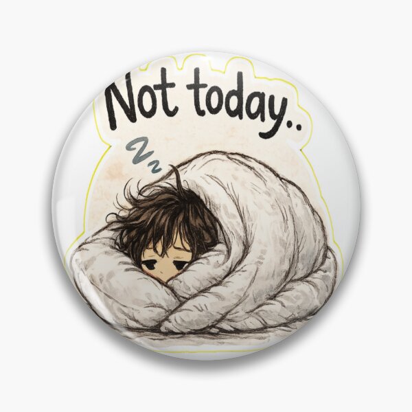 Item preview, Not Today – Hanging Around Mood Sticker designed and sold by Genzfirevibes.