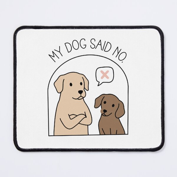 Item preview, My Dog Said No Funny Dog Lover Excuse designed and sold by MJ ART.