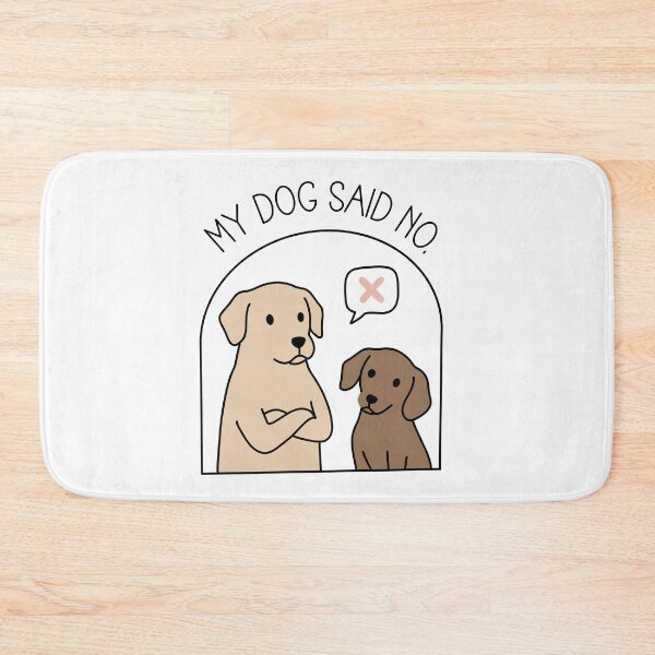 Item preview, My Dog Said No Funny Dog Lover Excuse designed and sold by MJ ART.