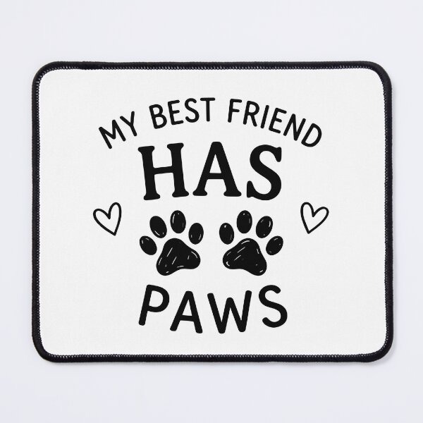 Item preview, My Best Friend Has Paws Cute Pet Lover designed and sold by MJ ART.