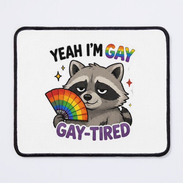 Item preview, Yeah I'm Gay Gay-Tired Funny Raccoon Pride designed and sold by Pixanova.