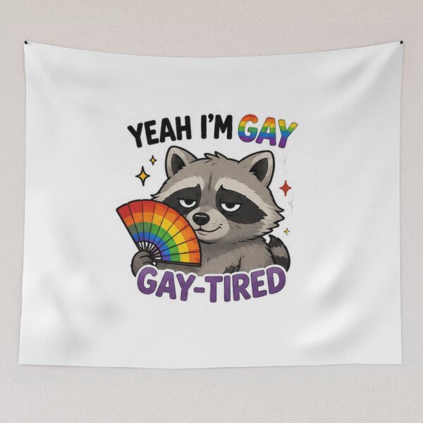 Item preview, Yeah I'm Gay Gay-Tired Funny Raccoon Pride designed and sold by Pixanova.