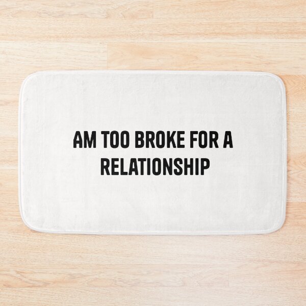Item preview, Am Too Broke for a Relationship — Funny Bold Quote Unisex T-Shirt | Sarcastic Humor White Tee designed and sold by MoonHoneybyImani.