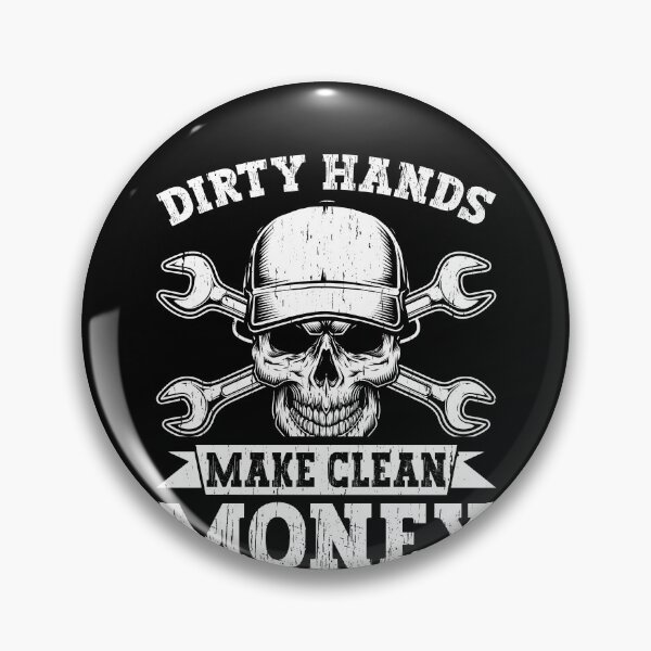 Item preview, Dirty Hands Make Clean Money Mechanic Tradesman Blue Collar Worker designed and sold by PopStars1993.