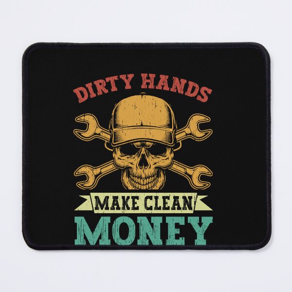 Item preview, Dirty Hands Make Clean Money Mechanic Tradesman Blue Collar Worker designed and sold by PopStars1993.