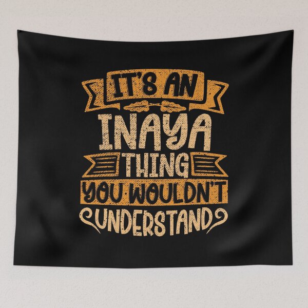 Item preview, It's An Inaya Thing You Wouldn't Understand designed and sold by el-meehdi.