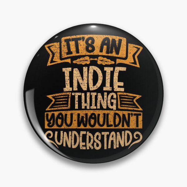 Item preview, It's An Indie Thing You Wouldn't Understand designed and sold by el-meehdi.