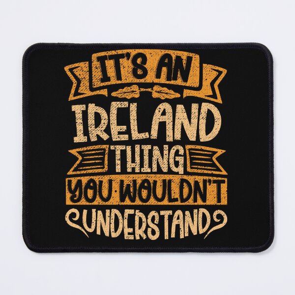Item preview, It's An Ireland Thing You Wouldn't Understand designed and sold by el-meehdi.