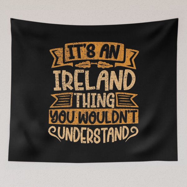 Item preview, It's An Ireland Thing You Wouldn't Understand designed and sold by el-meehdi.
