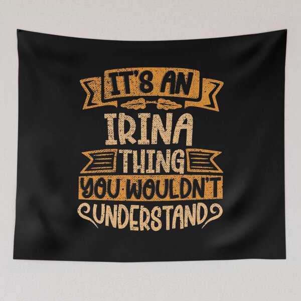 Item preview, It's An Irina Thing You Wouldn't Understand designed and sold by el-meehdi.