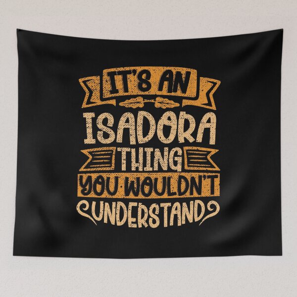 Item preview, It's An Isadora Thing You Wouldn't Understand designed and sold by el-meehdi.
