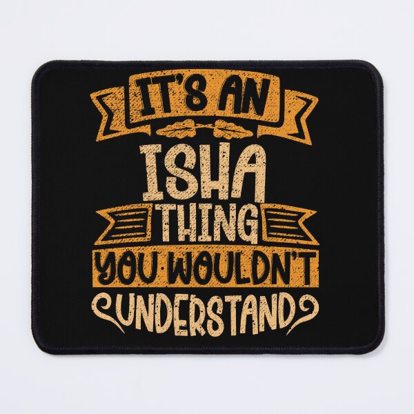 Item preview, It's An Isha Thing You Wouldn't Understand designed and sold by el-meehdi.