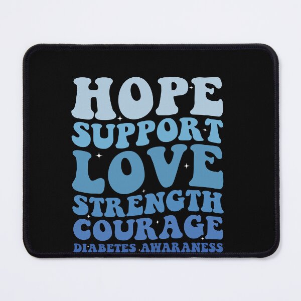 Item preview, Hope Support Love Strength Courage Diabetes Awareness Diabetic Community designed and sold by PopStars1993.
