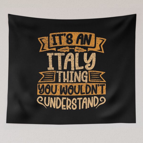 Item preview, It's An Italy Thing You Wouldn't Understand designed and sold by el-meehdi.