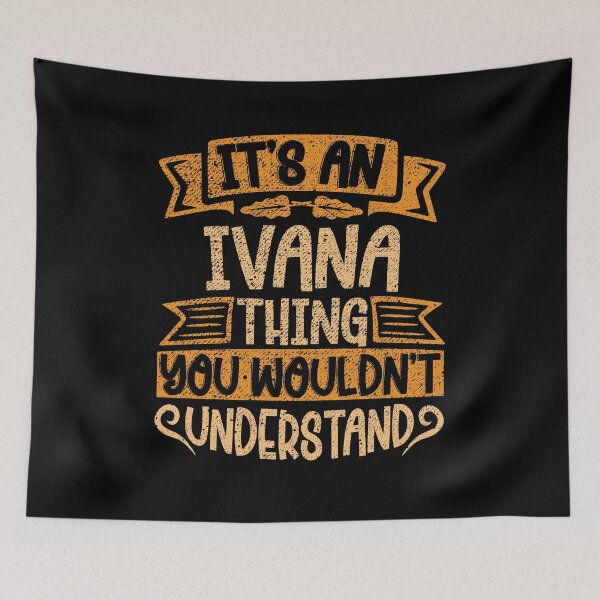 Item preview, It's An Ivana Thing You Wouldn't Understand designed and sold by el-meehdi.