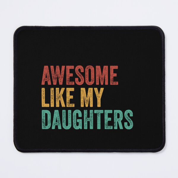 Item preview, Awesome Like My Daughters Proud Parent Family designed and sold by PopStars1993.