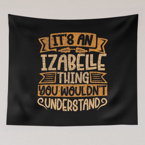 Item preview, It's An Izabelle Thing You Wouldn't Understand designed and sold by el-meehdi.