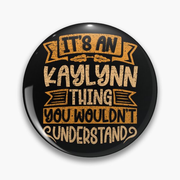 Item preview, It's An Kaylynn Thing You Wouldn't Understand designed and sold by el-meehdi.