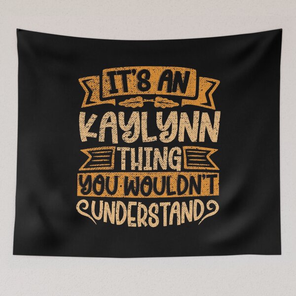 Item preview, It's An Kaylynn Thing You Wouldn't Understand designed and sold by el-meehdi.