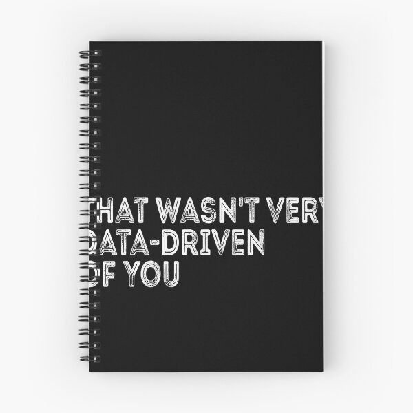 Item preview, That Wasn't Very Data-Driven Of You Data Scientist Analyst Engineer designed and sold by PopStars1993.