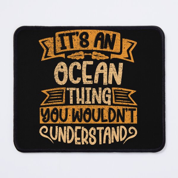 Item preview, It's An Ocean Thing You Wouldn't Understand designed and sold by el-meehdi.
