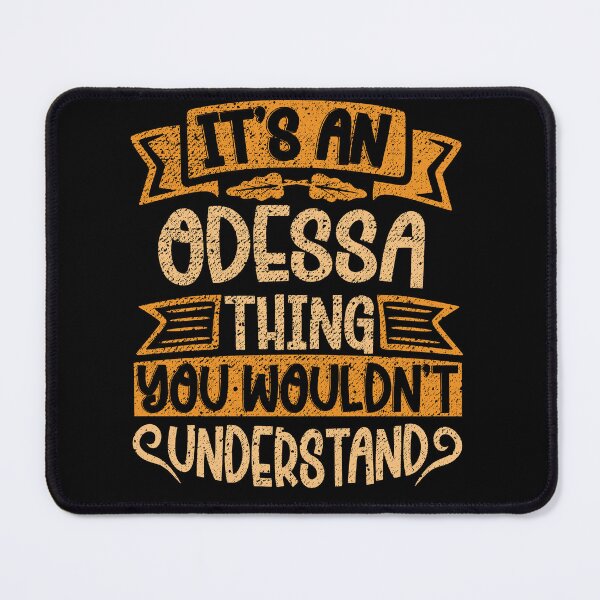 Item preview, It's An Odessa Thing You Wouldn't Understand designed and sold by el-meehdi.