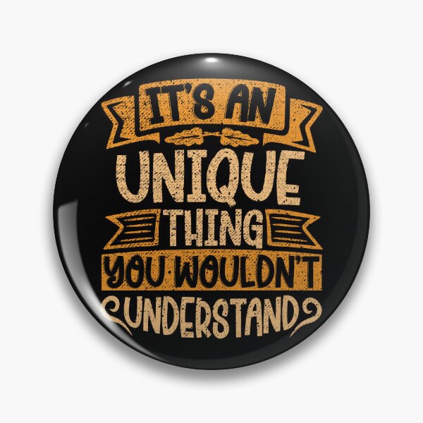 Item preview, It's An Unique Thing You Wouldn't Understand designed and sold by el-meehdi.