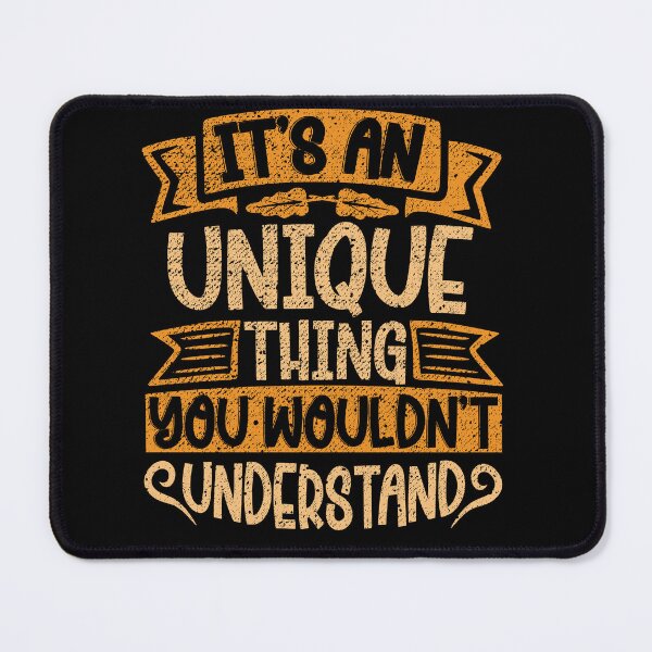 Item preview, It's An Unique Thing You Wouldn't Understand designed and sold by el-meehdi.