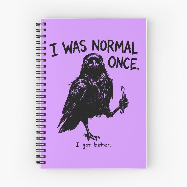 Item preview, I was once normal – a funny raven with a dark sense of humor designed and sold by Mavriboy.