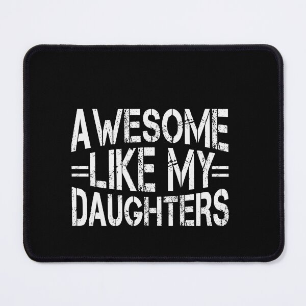Item preview, Awesome Like My Daughters Parent Father Mother Dad Mom Girls Family designed and sold by PopStars1993.