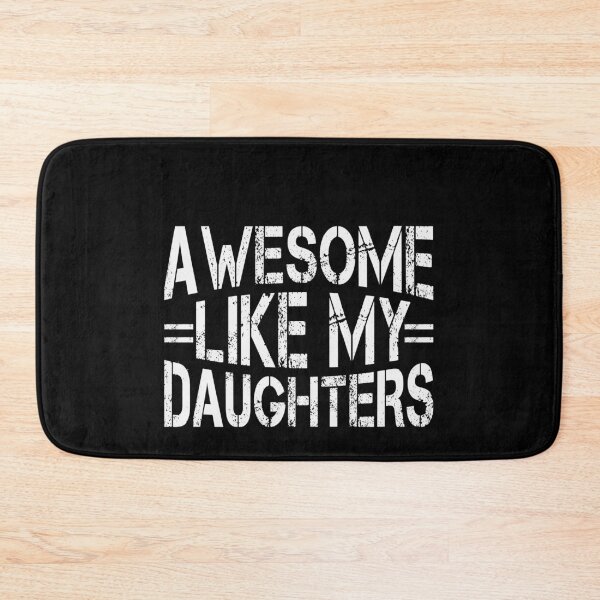 Item preview, Awesome Like My Daughters Parent Father Mother Dad Mom Girls Family designed and sold by PopStars1993.
