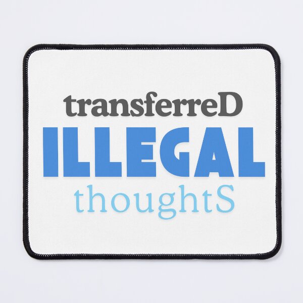 Item preview, Transferred illegal thoughts designed and sold by ArtistTejal.