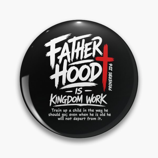 Item preview, Fatherhood is Kingdom Work designed and sold by Ellafeingold.