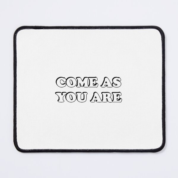 Item preview, Come as You Are  designed and sold by Inspirationmotivation.