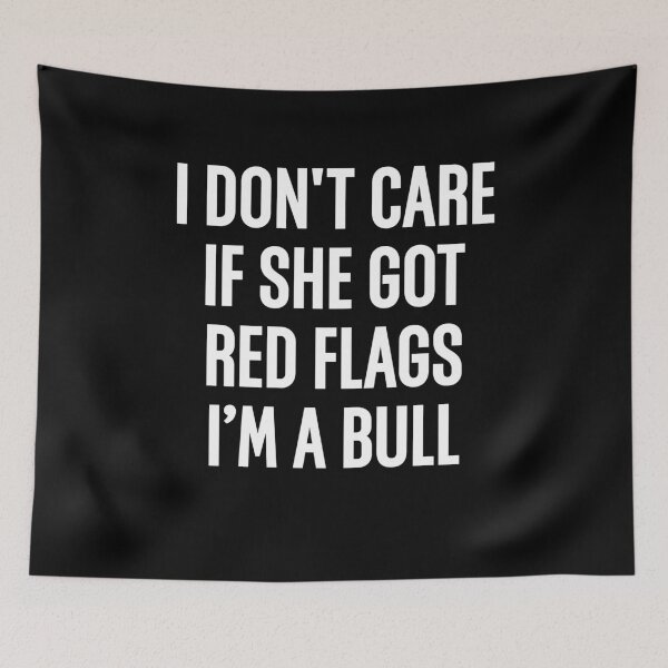 Item preview, I Don't Care If She Got Red Flags I'm A Bull Funny Personality Humor Zodiac Taurus designed and sold by RetroMini2026.