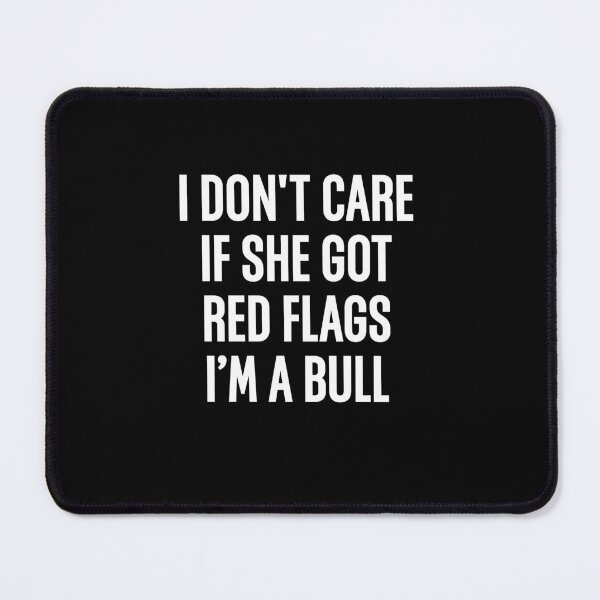 Item preview, I Don't Care If She Got Red Flags I'm A Bull Funny Personality Humor Zodiac Taurus designed and sold by RetroMini2026.