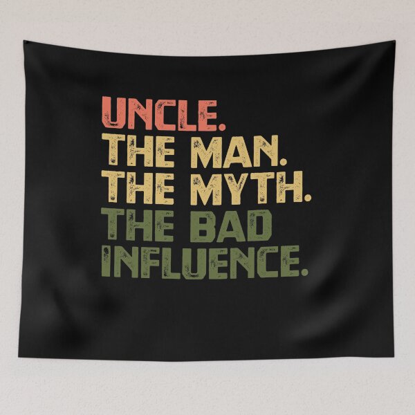 Item preview, Uncle. The Man. The Myth. The Bad Influence. Funny Uncle Gift designed and sold by RetroMini2026.