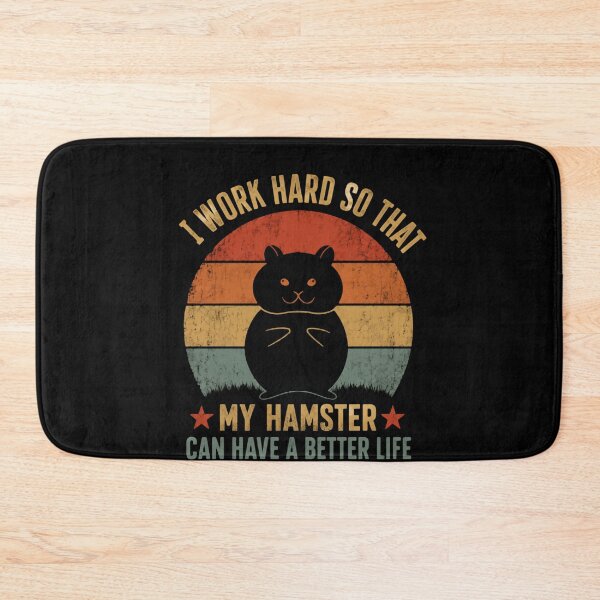 Item preview, I Work Hard So That My Hamster Can Have A Better Life Hamster Owner Pet Parent designed and sold by HumansStuck12.