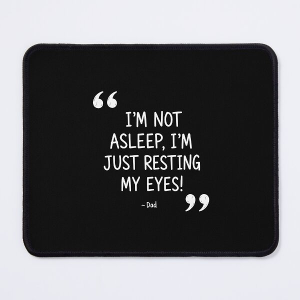 Item preview, I'm Not Asleep, I'm Just Resting My Eyes! Dad Funny Father Quote designed and sold by RetroMini2026.