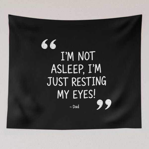 Item preview, I'm Not Asleep, I'm Just Resting My Eyes! Dad Funny Father Quote designed and sold by RetroMini2026.