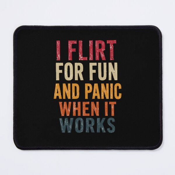 Item preview, I Flirt For Fun And Panic When It Works Funny Quote Relatable Humor designed and sold by RetroMini2026.