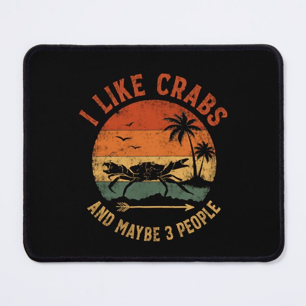 Item preview, I Like Crabs And Maybe 3 People Funny Introvert Crab Lover Beach Ocean Humor designed and sold by HumansStuck12.