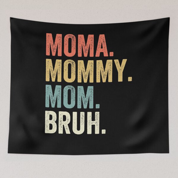 Item preview, Moma. Mommy. Mom. Bruh. Modern Motherhood Humor designed and sold by RetroMini2026.