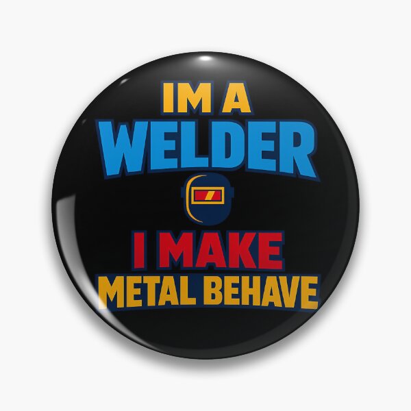 Item preview, Im A Welder I Make Metal Behave Funny Welding Design designed and sold by TeeTimeTreasure.