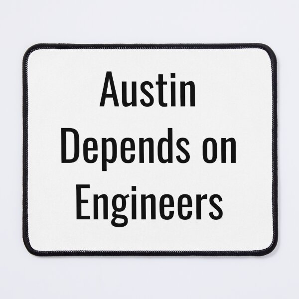 Item preview, Austin Depends on Engineers (Black Text) designed and sold by City Makers.