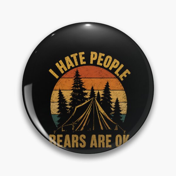 Item preview, I Hate People Bears Are Ok Camping Outdoor Introvert Nature Lover designed and sold by HumansStuck12.