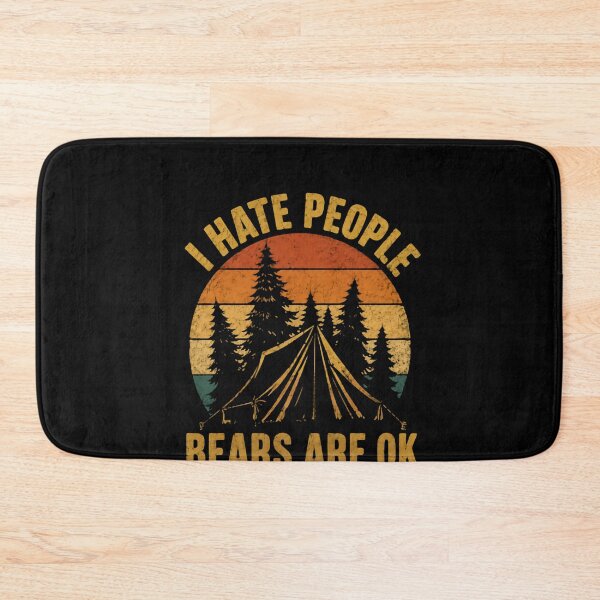Item preview, I Hate People Bears Are Ok Camping Outdoor Introvert Nature Lover designed and sold by HumansStuck12.